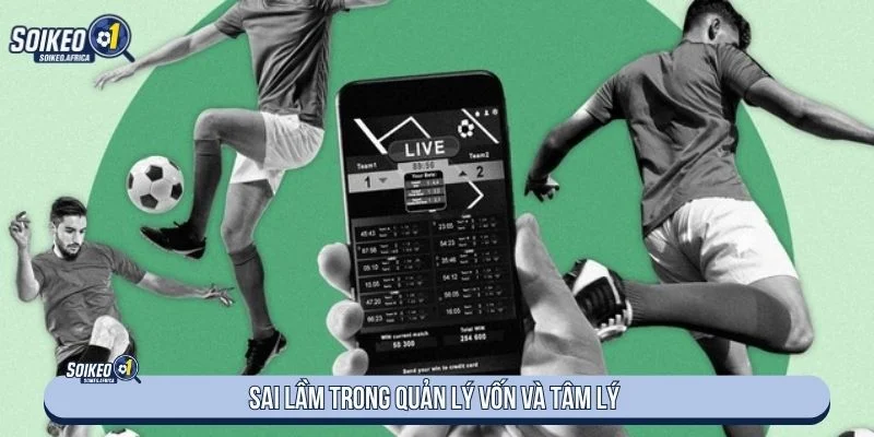 Top Sai Lầm Khi Soi Kèo Bóng Đá Người Mới Hay Mắc Nhiều người mới thường bỏ qua việc kiểm soát khi theo dõi kèo