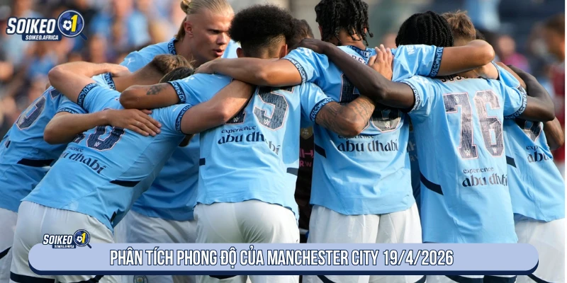 Phân tích phong độ của Manchester City 19/4/2026
