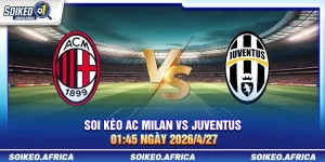 Soi Kèo AC Milan Vs Juventus