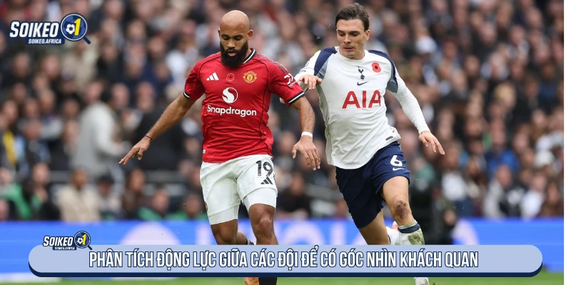Soi Kèo - Soi Kèo Bóng Đá, Kèo Nhà Cái Hôm Nay Phân tích động lực giữa các đội