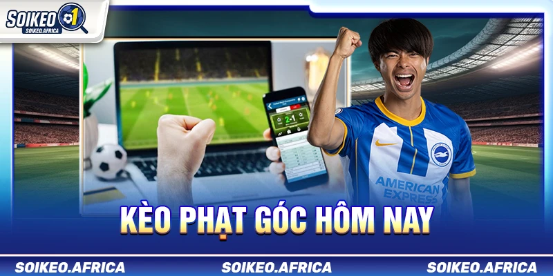 Kèo Phạt Góc Hôm Nay - Cách Phân Tích Kèo Góc Kèo phạt góc hôm nay
