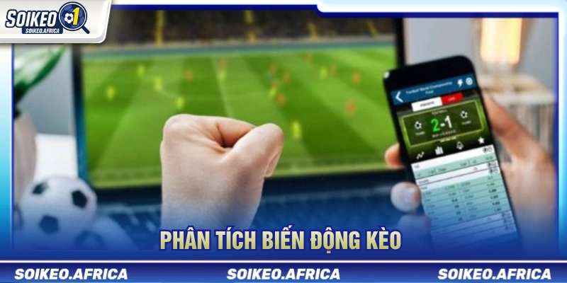 Kèo Bóng Đá Hôm Nay - Cách Đọc Kèo Trước Trận Phân tích biến động kèo trước trận