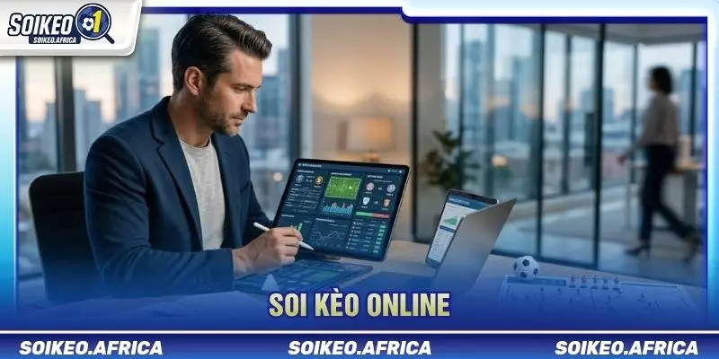 Soi Kèo Online Trước Trận Cần Đọc Những Gì? soi keo online