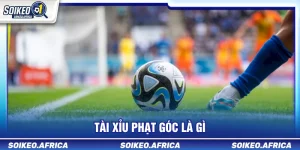 Tài xỉu phạt góc là gì