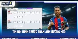 tin đội hình trước trận ảnh hưởng kèo